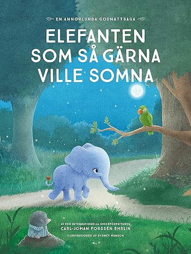 Elefanten Som Så Gärna Ville Somna - Carl-Johan Forssén Ehrlin