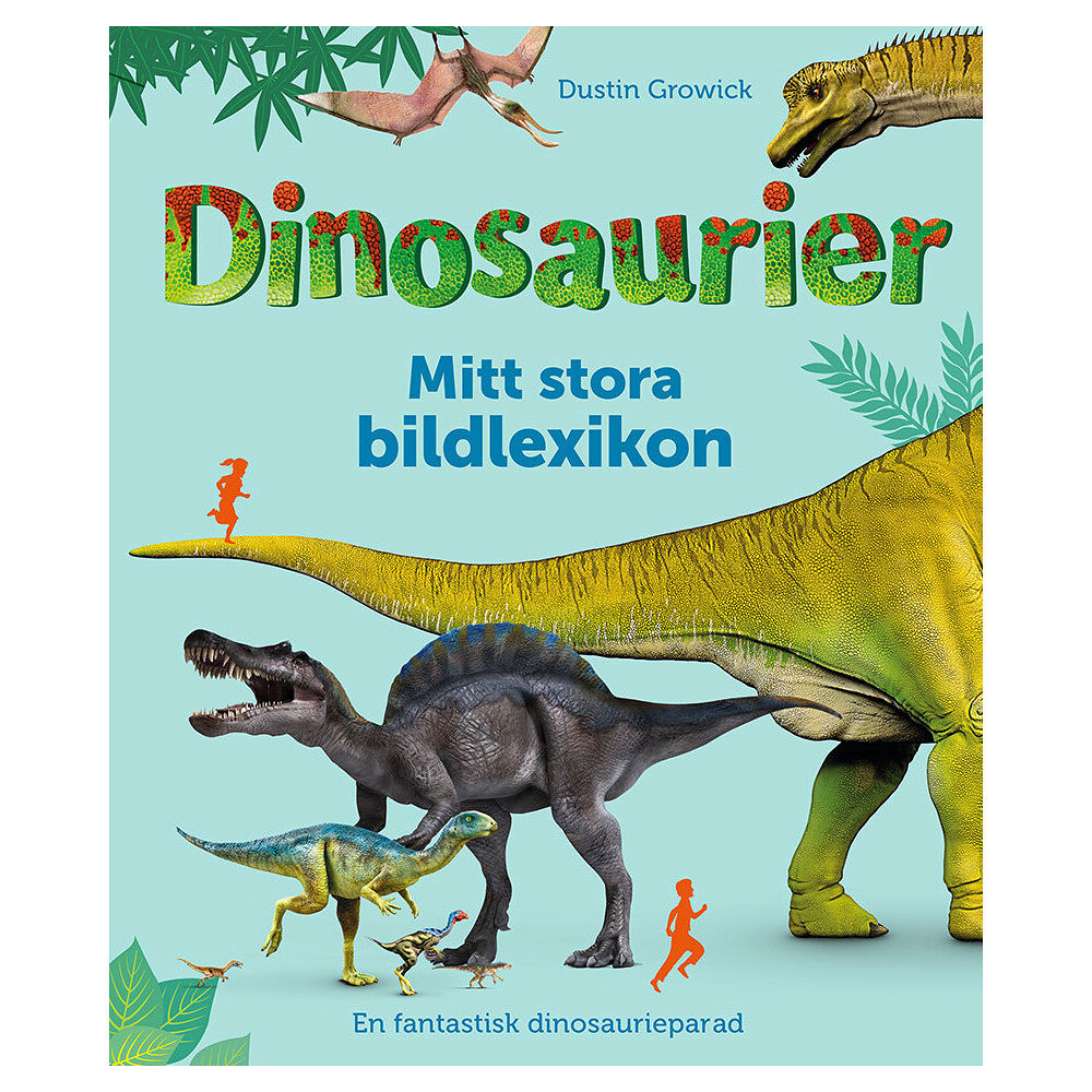 Dinosaurier: Mitt stora bildlexikon