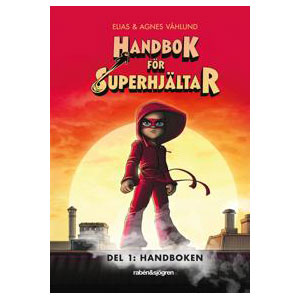 Handbok För Superhjältar, Del 1: Handboken