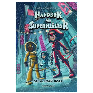 Handbok För Superhjältar, Del 6: Utan Hopp