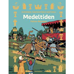 Sveriges Fantasiska Historia: Medeltiden - Fabian Göranson