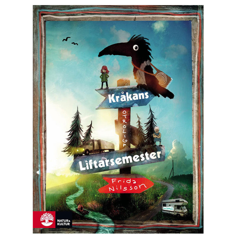 Kråkans Otroliga Liftarsemester - Frida Nilsson